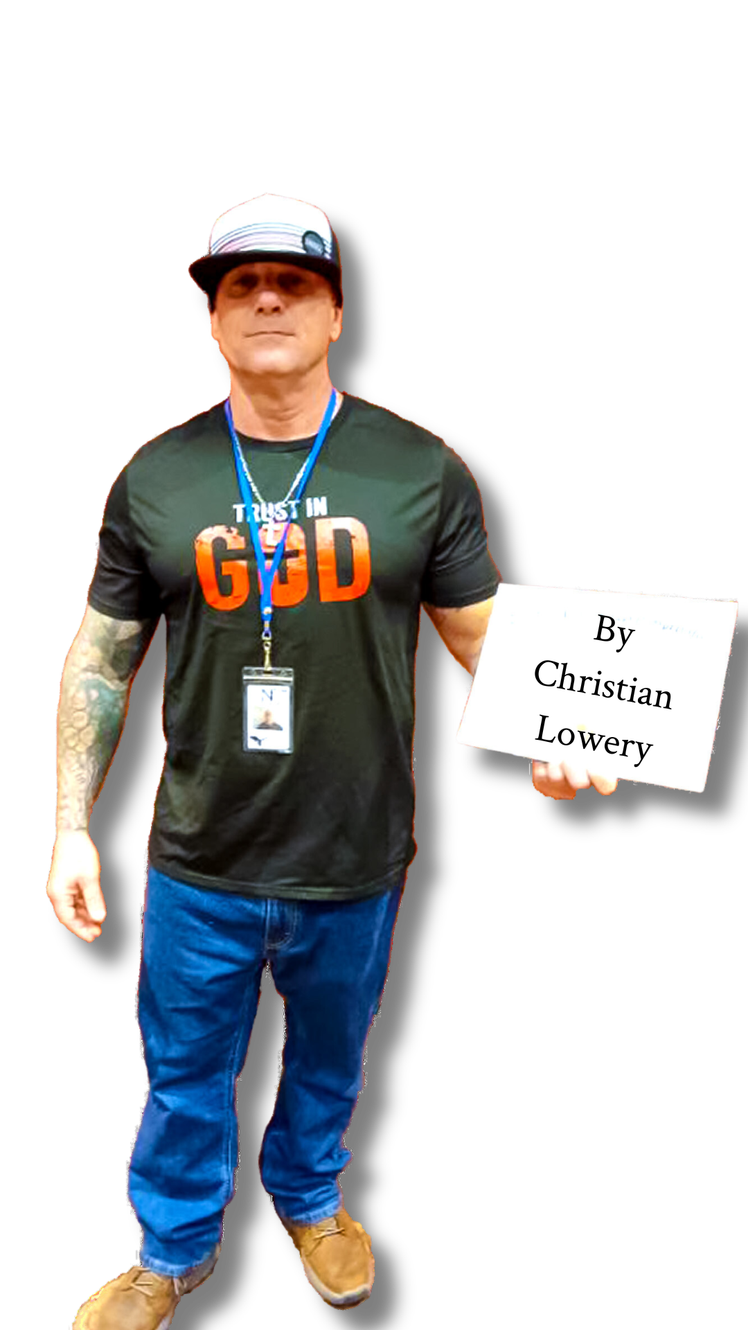 "Image of a man named Christian Lowery, wearing a 'TRUST IN GOD' T-shirt, showcasing his personal belief and commitment."